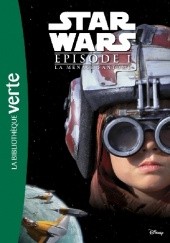 Okładka książki Star Wars - Episode I - La Menace fantôme - Le roman du film praca zbiorowa