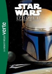 Okładka książki Star Wars Episode II L’Attaque des Clones - Le roman du film praca zbiorowa
