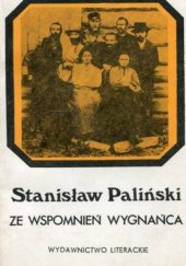 Okładka książki Ze wspomnień wygnańca Stanisław Paliński