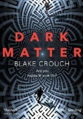 Okładka książki Dark Matter Blake Crouch