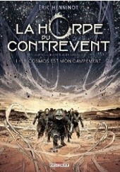 Okładka książki La Horde du Contrevent Tome 1 : Le cosmos est mon campement Éric Henninot