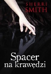 Okładka książki Spacer na krawędzi Sherri Smith