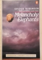 Okładka książki Melancholy Elephants Spider Robinson