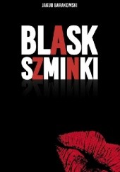 Okładka książki Blask szminki Jakub Barakomski