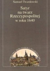 Okładka książki Satyr na twarz Rzeczypospolitej w roku 1640 Samuel Twardowski