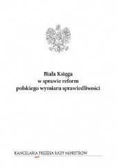 Okładka książki Biała Księga w sprawie reform polskiego wymiaru sprawiedliwości praca zbiorowa