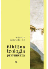 Okładka książki Biblijna teologia przymierza Augustyn Jankowski OSB