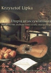 Okładka książki Utopia urzeczywistniona. Metafizyczne podłoże treści dzieła muzycznego Krzysztof Lipka