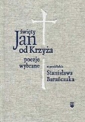 Okładka książki Poezje wybrane w przekładzie Stanisława Barańczaka św. Jan od Krzyża