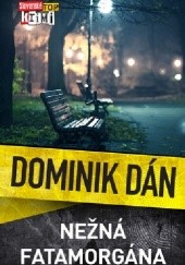 Okładka książki Nežná fatamorgána Dominik Dán
