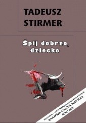 Okładka książki Śpij dobrze, dziecko Tadeusz Stirmer
