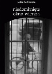 Okładka książki Niedomknięte okno wiersza Lidia Karbowska
