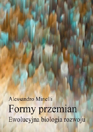 Formy przemian. Ewolucyjna biologia rozwoju pdf chomikuj