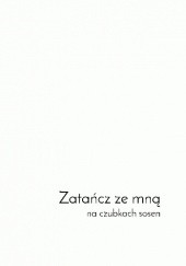 Okładka książki Zatańcz ze mną  na czubkach sosen Sława Sibiga