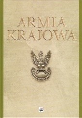 Okładka książki Armia Krajowa: szkice z dziejów Sił Zbrojnych Polskiego Państwa Podziemnego Krzysztof Komorowski
