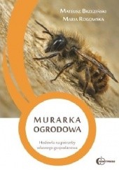 Okładka książki Murarka ogrodowa. Hodowla na potrzeby własnego gospodarstwa Mateusz Brzeziński, Maria Rogowska