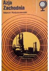 Okładka książki Azja Zachodnia Marcin Rościszewski