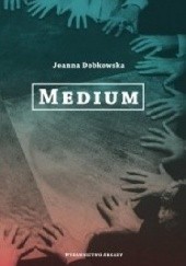 Okładka książki Medium Joanna Dobkowska