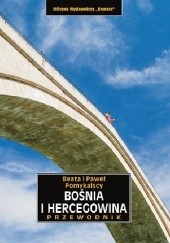Okładka książki Bośnia i Hercegowina. Przewodnik Beata Pomykalska, Paweł Pomykalski