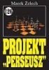 Okładka książki Projekt "Perseusz" Marek Żelech