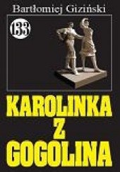 Okładka książki Karolinka z Gogolina Bartłomiej Giziński