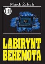 Okładka książki Labirynt Behemota Marek Żelech