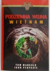 Okładka książki Podziemna wojna. Wietnam Tom Mangold, John Penycate