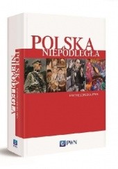 Okładka książki Polska Niepodległa. Encyklopedia PWN praca zbiorowa
