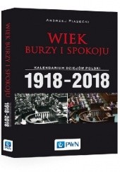 Okładka książki Wiek burzy i spokoju. Kalendarium dziejów Polski 1918-2018