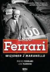 Okładka książki Enzo Ferrari. Wizjoner z Maranello Piero Ferrari, Leo Turrini