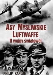 Okładka książki Asy myśliwskie Luftwaffe II wojny światowej Philip Kaplan