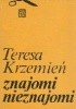 Okładka książki Znajomi nieznajomi Teresa Krzemień