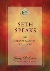 Okładka książki Seth Speaks. The Eternal Validity Of The Soul
