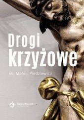 Okładka książki Drogi krzyżowe Marek Piedziewicz