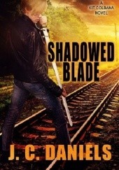 Okładka książki Shadowed Blade J.C. Daniels