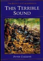 Okładka książki This Terrible Sound: The Battle of Chickamauga Peter Cozzens
