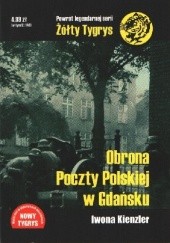 Okładka książki Obrona Poczty Polskiej w Gdańsku Iwona Kienzler