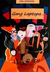 Okładka książki Gang Laptopa Pola Zołoteńko