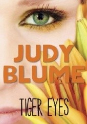 Okładka książki Tiger Eyes Judy Blume
