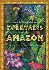 Okładka książki Folktales of the Amazon Juan Carlos Galeano