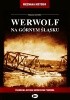 Okładka książki Werwolf na Górnym Śląsku Maciej Bartków