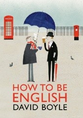 Okładka książki How to Be English David Boyle