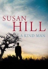 Okładka książki A Kind Man Susan Hill