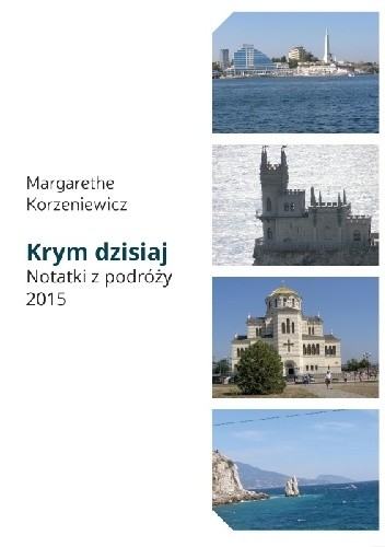 Okładka książki Krym dzisiaj. Notatki z podróży 2015 Margarethe Korzeniewicz