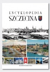 Okładka książki Encyklopedia Szczecina praca zbiorowa