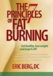 Okładka książki The 7 Principles of Fat Burning Eric Berg