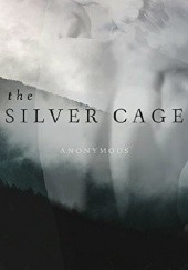 Okładka książki The Silver Cage autor nieznany