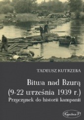 Okładka książki Bitwa nad Bzurą (9-22 września 1939 r.). Przyczynek do historii kampanii Tadeusz Kutrzeba