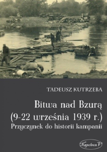 Bitwa nad Bzurą (9-22 września 1939 r.). Przyczynek do historii kampanii pdf chomikuj