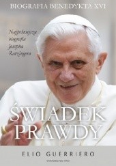 Świadek prawdy Biografia Benedykta XVI